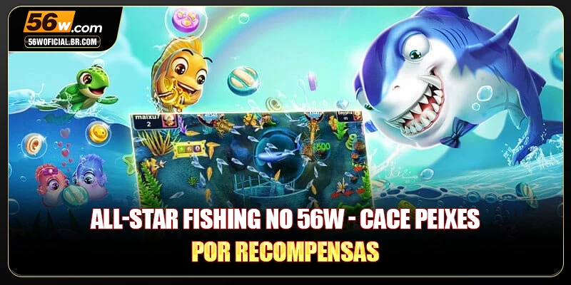 All-star Fishing No 56W - Cace Peixes Por Recompensas