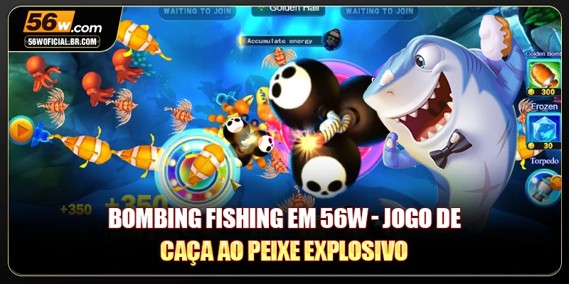 Bombing Fishing Em 56W - Jogo De Caça Ao Peixe Explosivo