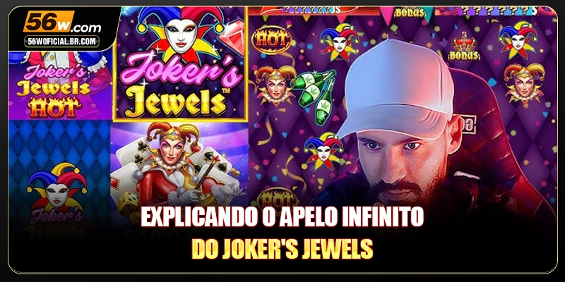Explicando o apelo infinito do Joker's Jewels