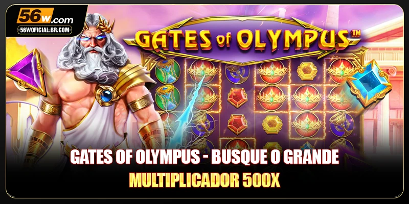 Gates Of Olympus - Busque O Grande Multiplicador 500x
