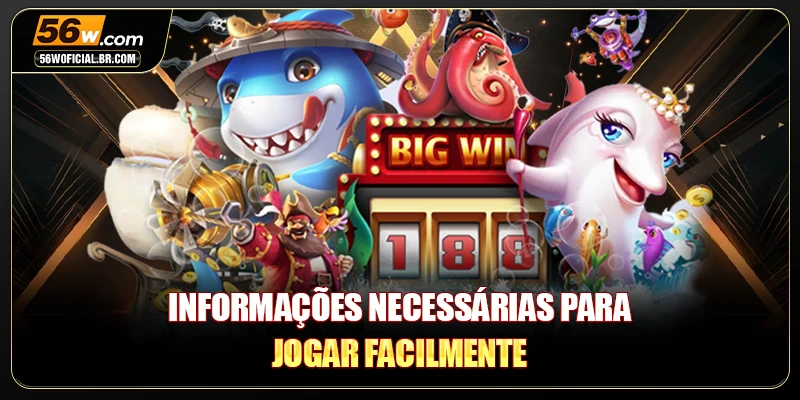 Informações necessárias para jogar facilmente