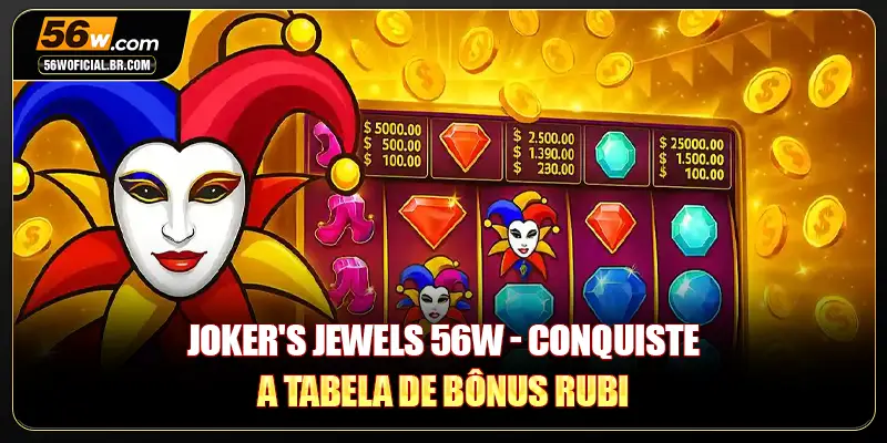 Joker's Jewels 56W - Conquiste A Tabela De Bônus Rubi