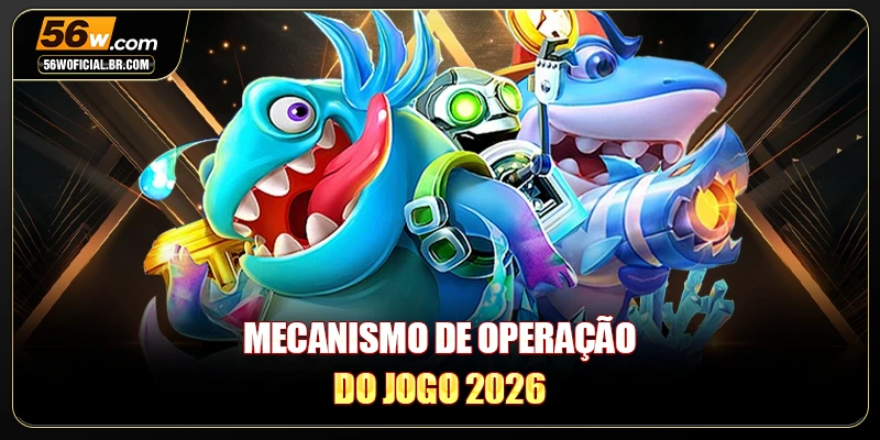 Mecanismo de operação do jogo 2026