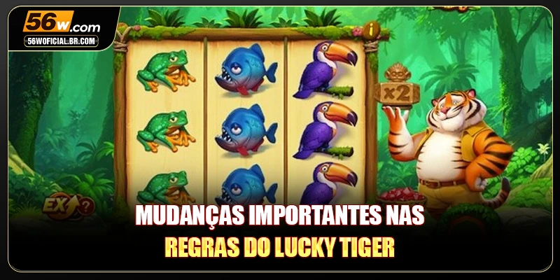 Mudanças importantes nas regras do Lucky Tiger