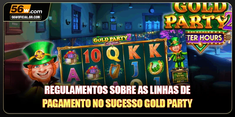 Regulamentos sobre as linhas de pagamento no sucesso Gold Party