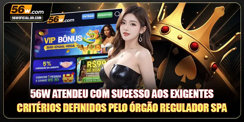 56W atendeu com sucesso aos exigentes critérios definidos pelo órgão regulador SPA