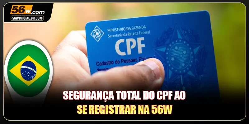 Segurança total do CPF ao se registrar na 56W