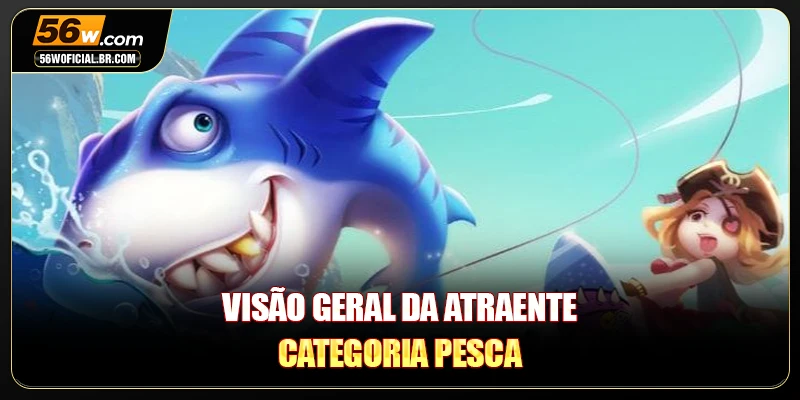 Visão geral da atraente categoria Pesca